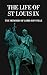 The Life of St Louis IX: Th...