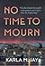No Time to Mourn by Karla  M. Jay