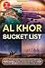 Al Khor Bucket List: A Full...