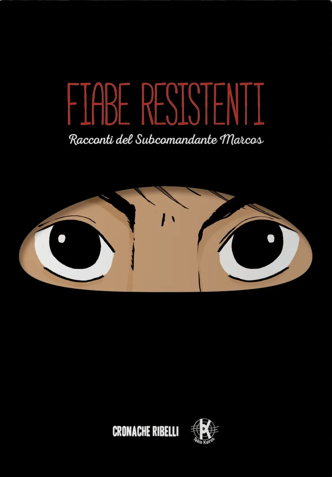 Fiabe resistenti - Racconti del subcomandante Marcos