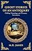 Ghost Stories of an Antiquary: Timeless Gothic Horror Tales - Haunting Encounters from the Master of Ghost Stories (Deluxe Hardbound Edition) (Library of Alexandria)