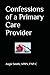 Confessions of a Primary Care Provider by Angie Smith