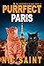 Purrfect Paris by Nic Saint