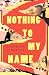 Nothing to My Name