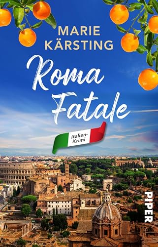 Roma Fatale: Rom-Krimi | Humorvoll-spannender Cosy Crime mit ermittelnden Senioren und Italien-Flair (Tödlich Italienisch 2) (German Edition)