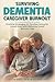 Surviving Dementia Caregive...