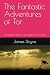 The Fantastic Adventures of Tor by James Stryve