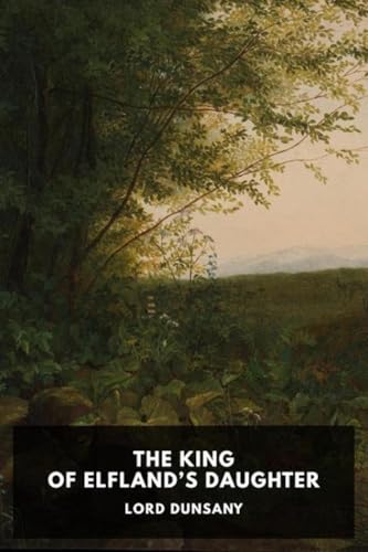 The King of Elfland's Daughter [Annotated]