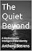 The Quiet Beyond: A Meditat...