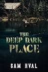 The Deep Dark Place