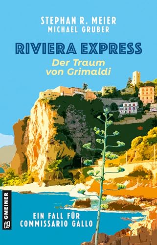 Riviera Express - Der Traum von Grimaldi: Ein Fall für Commissario Gallo (Commissario Tomas Gallo 4) (German Edition)
