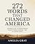 272 Words That Changed Amer...