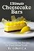 ULTIMATE CHEESECAKE BARS  by GILBERT C.A