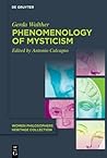 Phenomenology of Mysticism (Women Philosophers Heritage Collection)