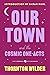 Our Town and the Cosmic One-Acts by Thornton Wilder
