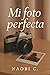 Mi foto perfecta