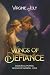 Wings of Defiance: Immortal power, bound by mortal love