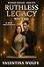 Ruthless Legacy – A Dark Ma...