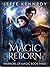 Magic Reborn : a Dark Fantasy Romance (Warriors of Magic Book 3)