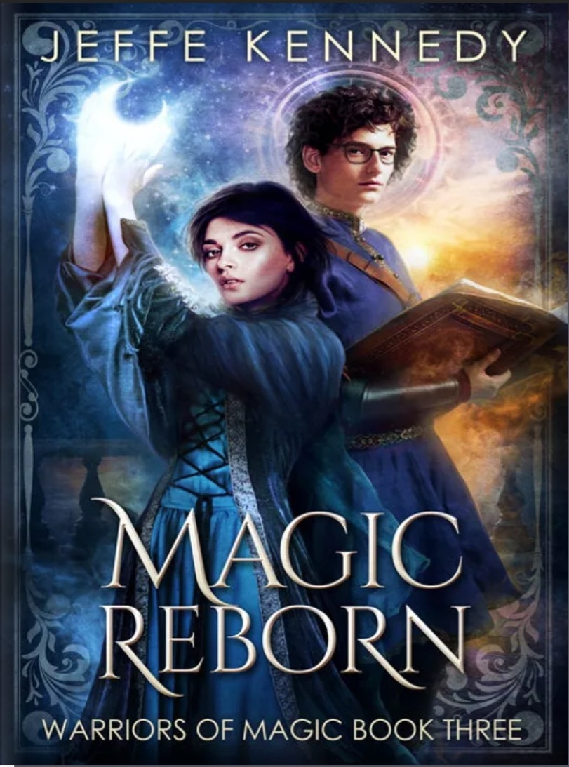 Magic Reborn : a Dark Fantasy Romance (Warriors of Magic Book 3)