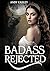 Badass Rejected: When the M...