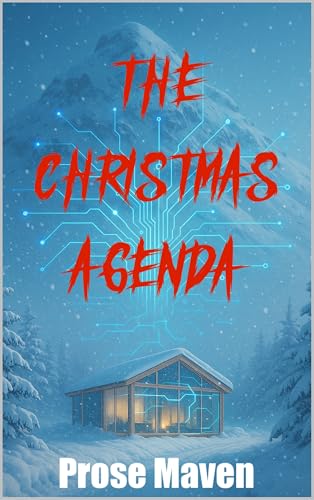 The Christmas Agenda | A Christmas Murder Mystery | Holiday Thriller | A Psychological Murder Mystery | A Tech Thriller: A Gripping AI Murder Mystery Thriller Where Everyone is a Suspect (Kindle Edition)