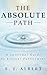 The Absolute Path: A Spirit...