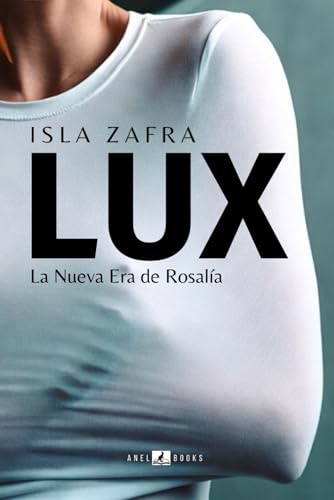 LUX: La nueva era de Rosalía (Paperback)