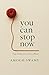 You Can Stop Now: Tiny Truths For A Noisy Mind