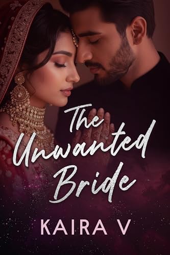 The Unwanted Bride: An Indian Billionaire marriage of convenience romance (The Bride Book 1)