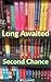 Long Awaited Second Chance ...