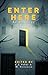 Enter Here: An Anthology of...