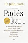 Padės, kai...