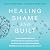 Healing Shame and Guilt: Th...