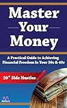Master Your Money: A Practical Guide to Achieving Financial Freedom in Your 30s and 40s
