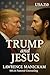 Trump & Jesus: Two Leaders, One Nation, and the Battle for the American Soul
