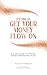 It's Time To Get Your Money Flow On: A 21 Day Guide to Positive Money Manifesting Flow