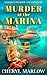 Murder at the Marina: A Cozy Coastal Small Town Double Murder Mystery (A Paisley Penrose Cozy Mystery)