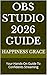 OBS STUDIO 2026 GUIDE by HAPPINESS GRACE