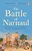 The Battle of Narnaul: Rao Tula Ram’s Secret Global Plot to Overthrow the British, 1857–1863