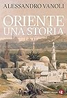 Oriente. Una storia Oriente. Una storia