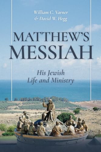 Matthew's Messiah: His Jewish Life and Ministry (Paperback)