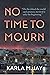 No Time To Mourn by Karla  M. Jay