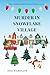 Murder In Snowflake Village: A Cozy Christmas Murder Mystery (The Morgan Sisters Sleuthing Club)