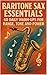 Baritone Sax Essentials by Morgan Reid