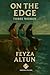 On The Edge by Feyza Altun