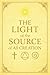 The LIGHT of the SOURCE of ...