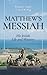 Matthew's Messiah: His Jewi...