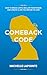 Comeback Code: How to Break...