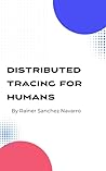 Distributed Tracing for Humans